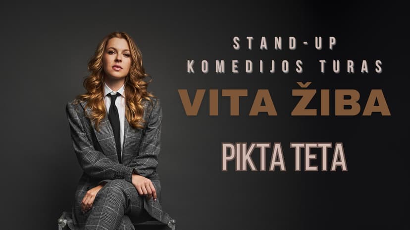 VILNIUS - !PAPILDOMAS SHOW 21:30! / VITA ŽIBA stand-up turas - PIKTA TETA