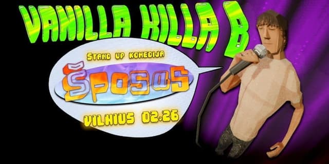 VANILLA KILLA B - ŠPOSAS | STAND UP ( Vilnius )